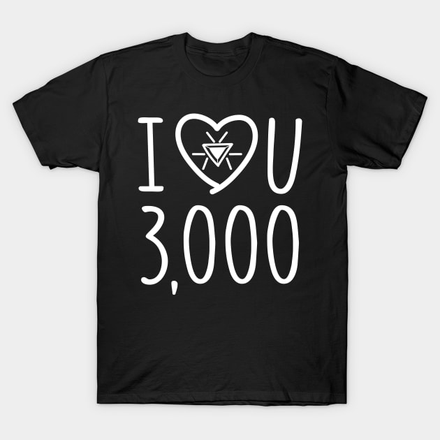 I Love You 3000 T-Shirt by BrainSmash